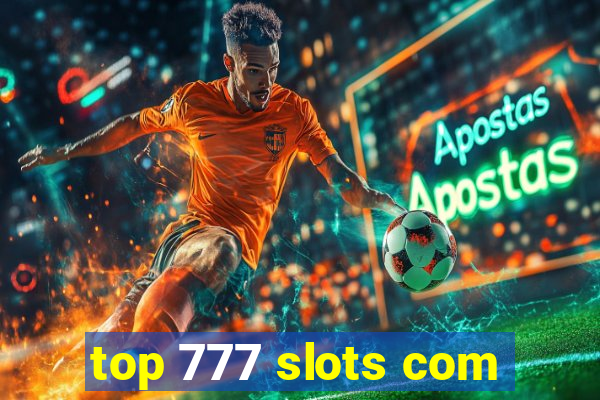 top 777 slots com